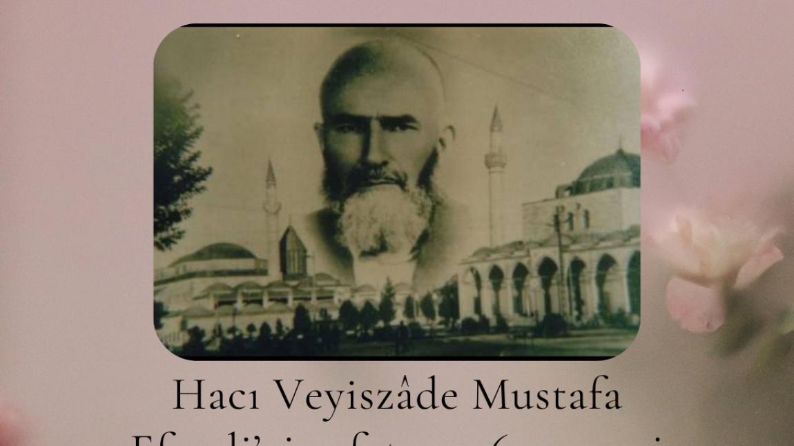Hacıveyiszade Mustafa Efendinin 64. Ölüm Yıldönümü
